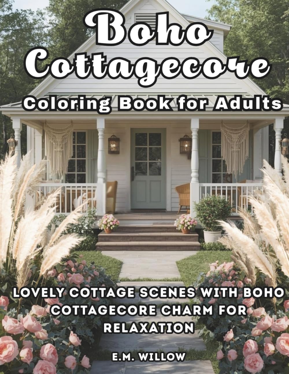 Boho Cottagecore Coloring Book for Adults: Grayscale Boho Cottagecore Scenes and Relaxing Interiors for Mindfulness and Stress Relief (Cottagecore Coloring Series)