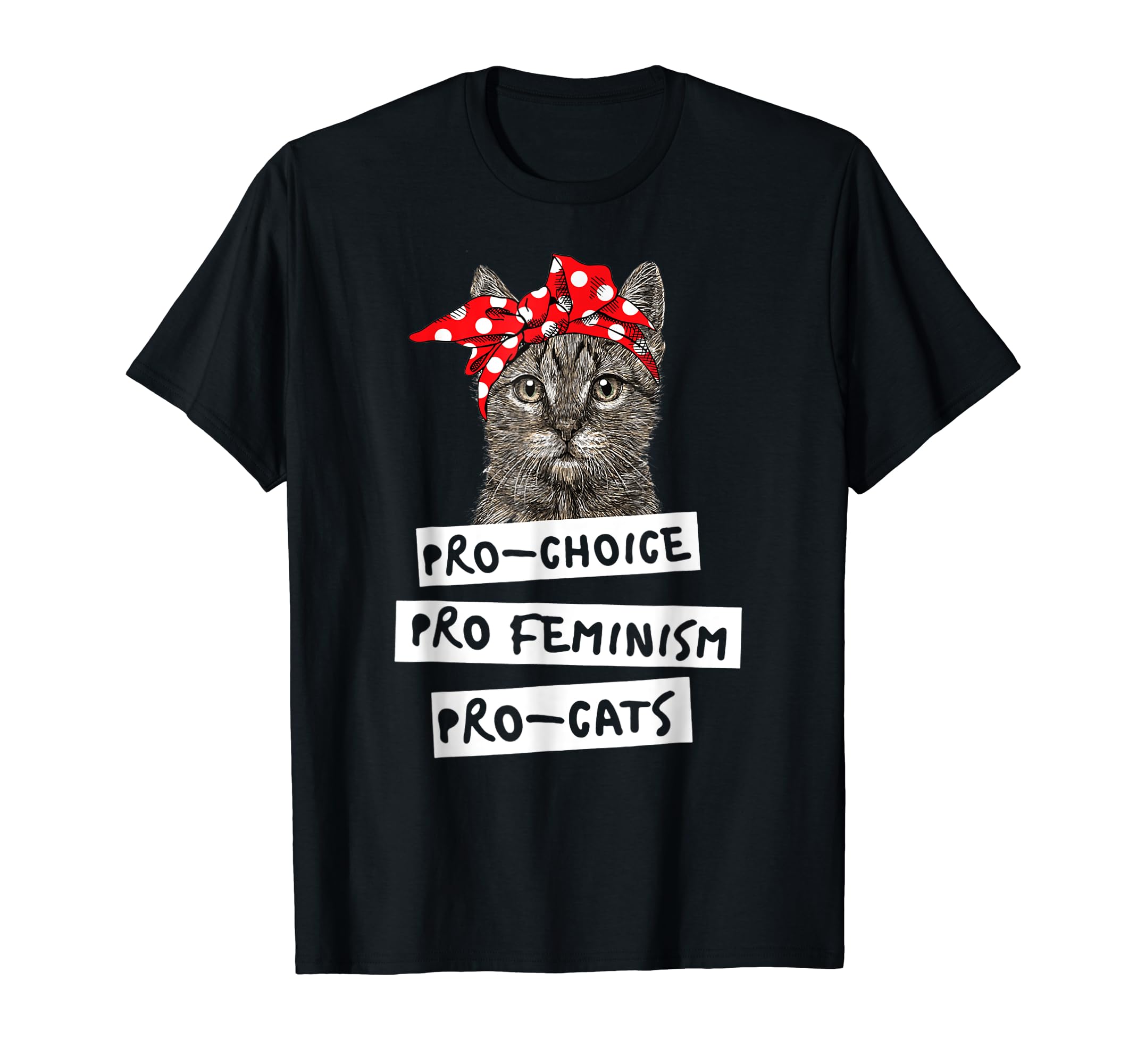 Pro-Choice Pro-Feminism Pro-CatsT-Shirt