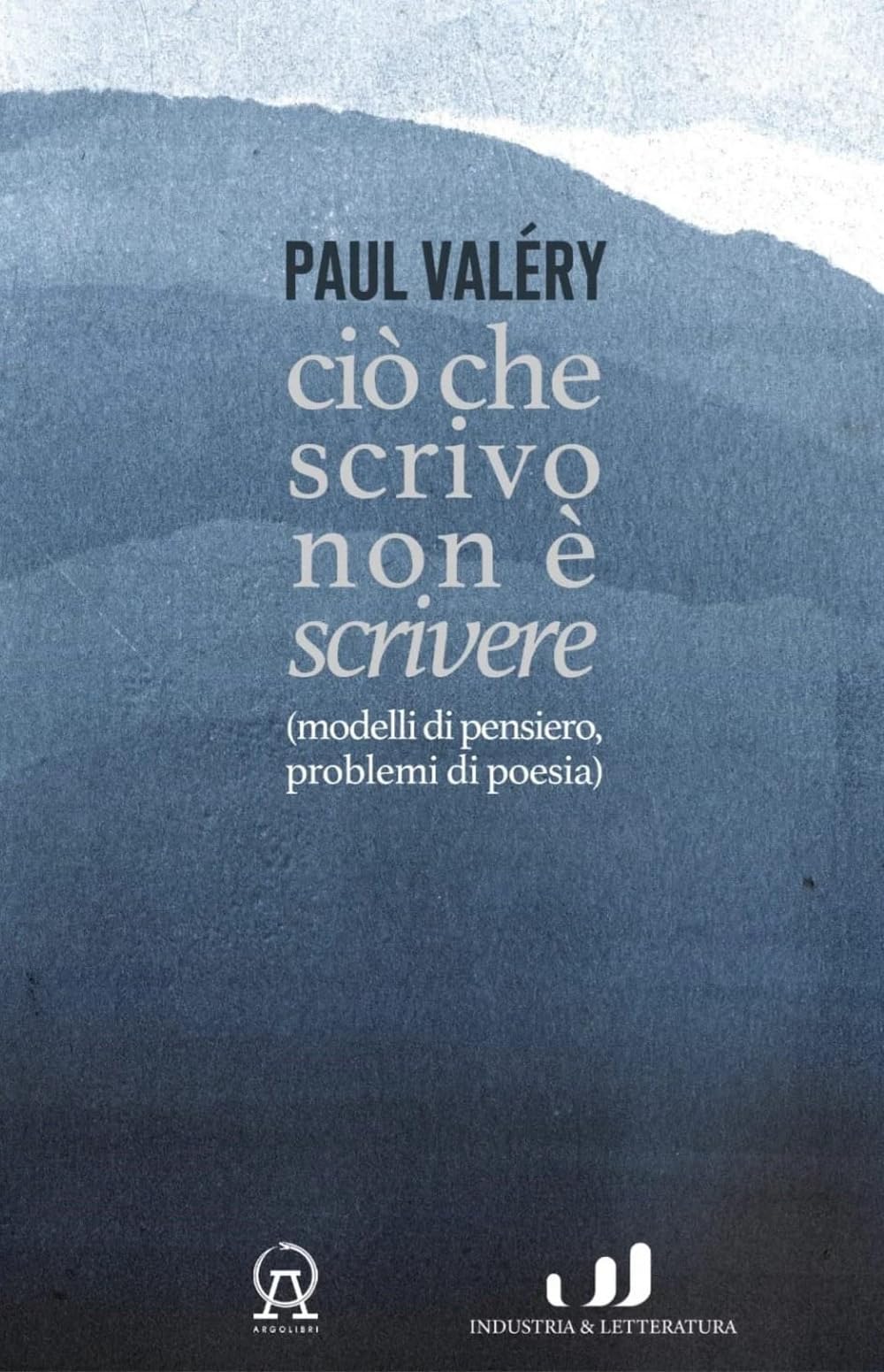 Ciò Che Scrivo Non è Scrivere (Modelli Di Pensiero, Problemi Di Poesia) - 4