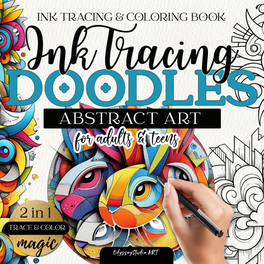 Ink Tracing Doodles - Reverse Coloring Book and Coloring Book for Adults and Teens - 2 in 1 Trace and Color Abstract Art for Beginners: Fun Artistic Doodling & Easy Stress Relief
