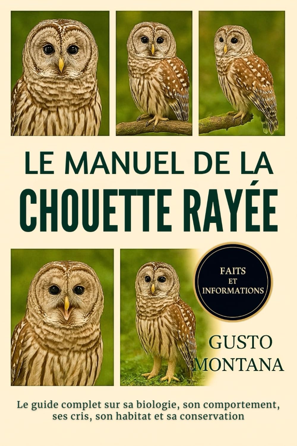 LE MANUEL DE LA CHOUETTE RAYÉE: Le guide complet sur sa biologie, son comportement, ses cris, son habitat et sa conservation