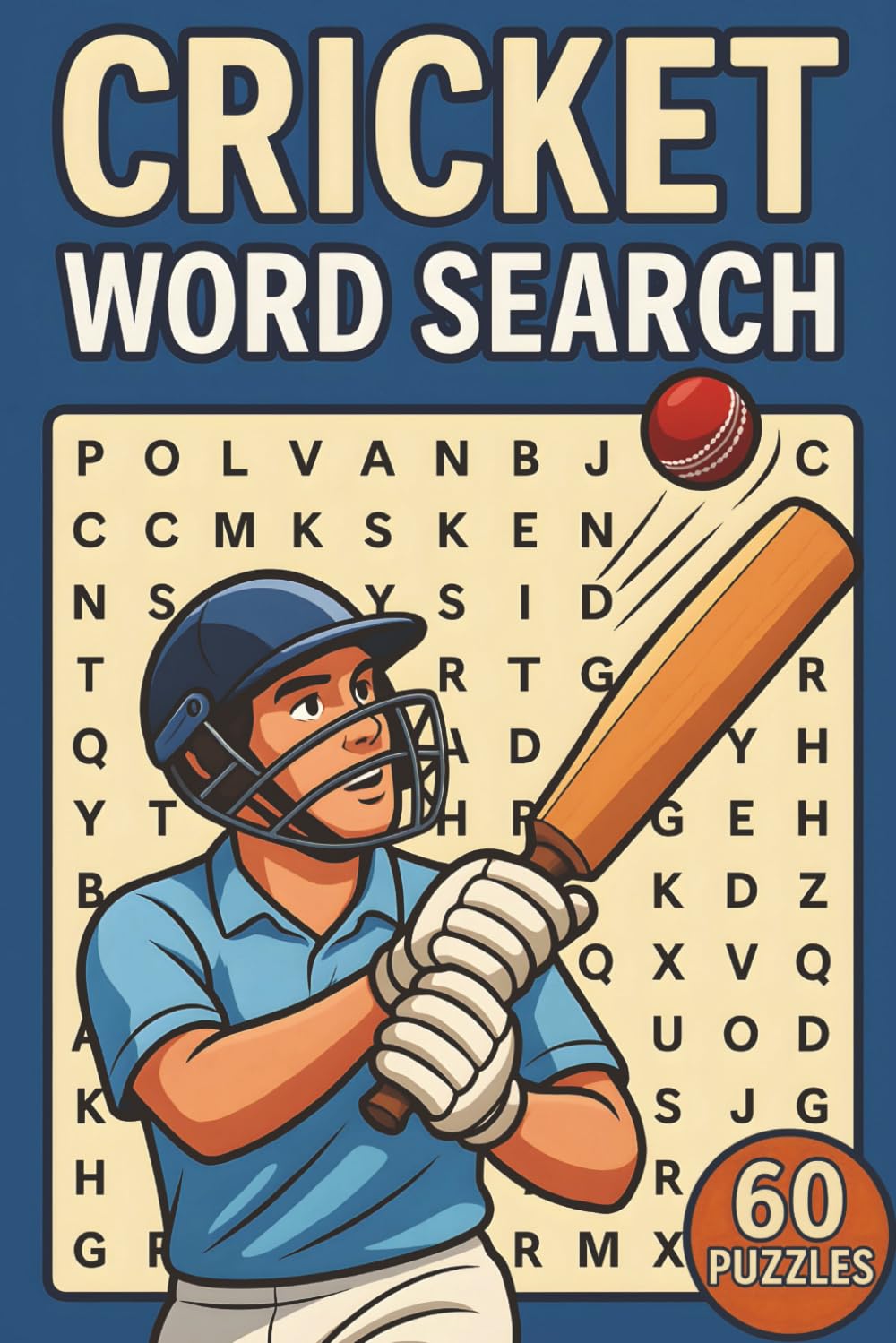 Ultimate Cricket Word Search: 60 Challenging Puzzles with 720 Words About Competitions, Skills, Icons & Culture