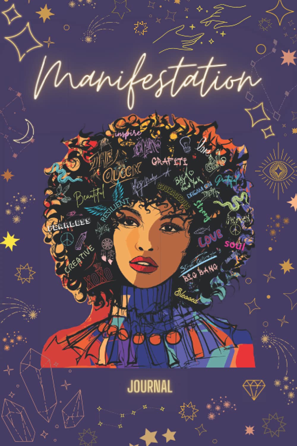 Manifestation Journal For Black Women: Manifest Your Dream Life using the Law of Attraction and Manifesting Tools, Techniques & Exercises to Generate Abundance, Success, Wealth and Happiness!