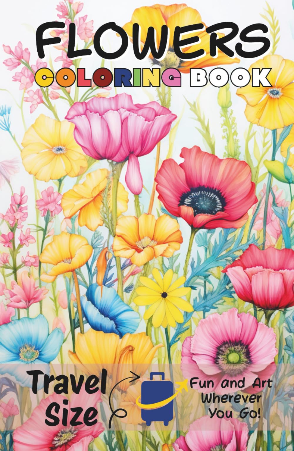 Flowers Coloring Book for Adults Travel Size: Take this small, perfectly portable coloring book with you wherever you go, and you'll always have ... Coloring Books: Calm, Art & Nature Love)