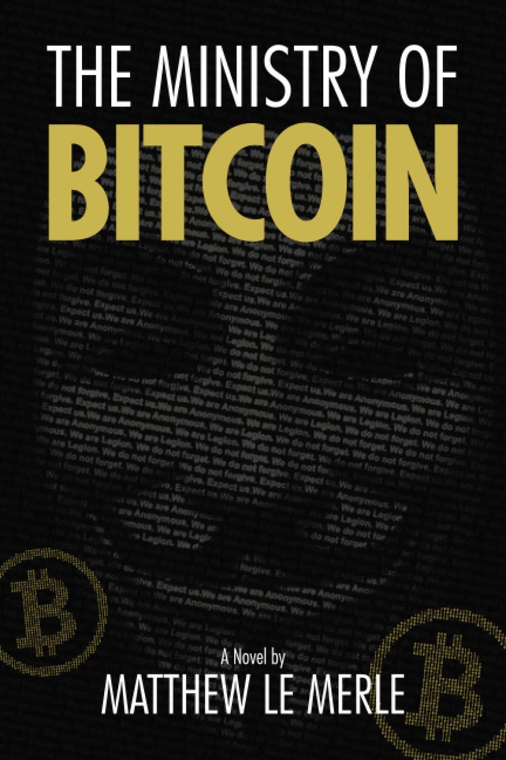The Ministry of Bitcoin: The Story of Who Really Created Bitcoin and What  Went Wrong (The Bitcoin Chronicles Book 1) : Le Merle, Matthew: Amazon.in:  Books