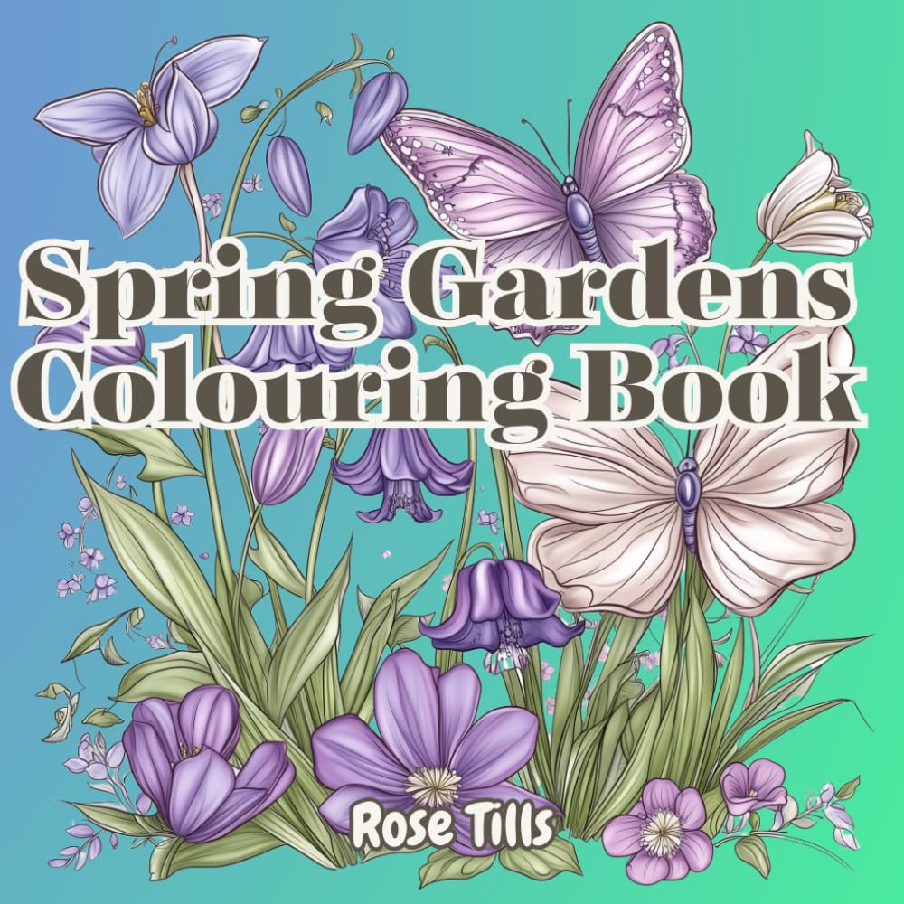 Spring Gardens Colouring Book: Bright, colourful spring flowers bloom in charming garden scenes just waiting for you to bring them to life! A delightful way to celebrate the beauty of spring!