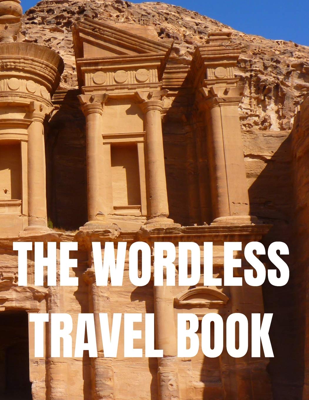 The Wordless Travel Notebook Journal: Vol.40 Write It Down Adventure Travel Camping Journal Gift For Men & Women Traveler Diary Book For His And Her Travel