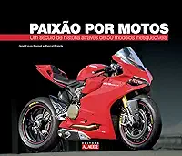 Paixão por Motos: um Século de História Através de 50 Modelos Inesquecíveis