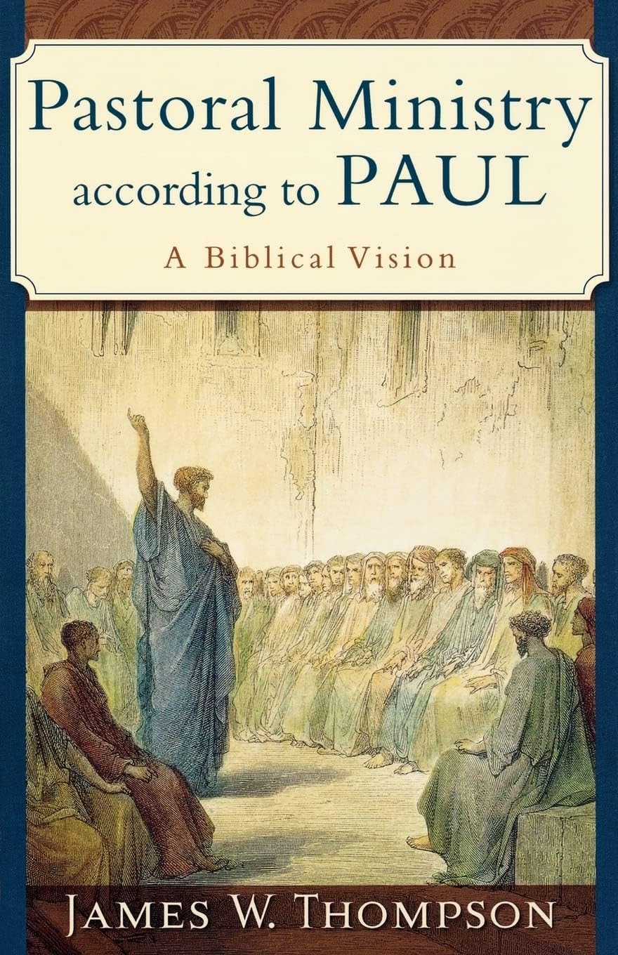 Pastoral Ministry according to Paul: A Biblical Vision