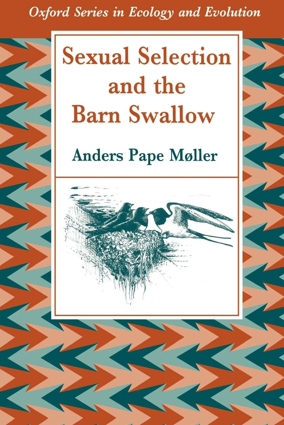Sexual Selection And The Barn Swallow (Oxford Series In Ecology And Evolution)