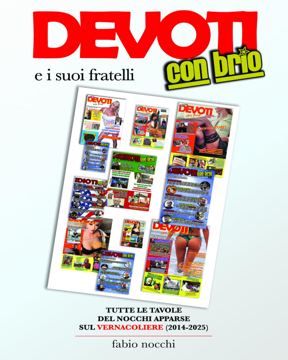 Devoti con Brio e i suoi fratelli: Tutte le tavole del Nocchi apparse sul Vernacoliere (2014-2025)