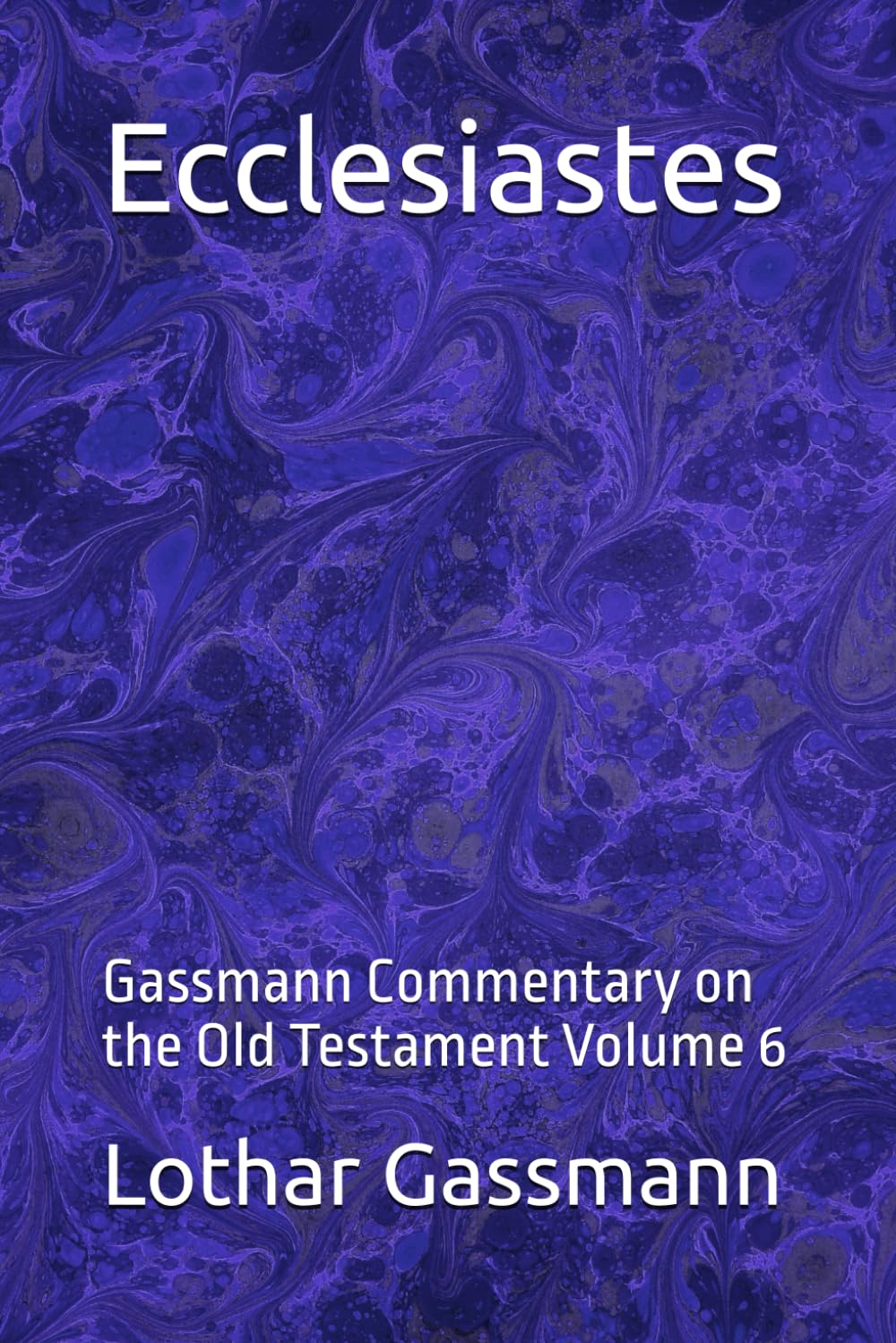 Ecclesiastes: Gassmann Commentary on the Old Testament Volume 6