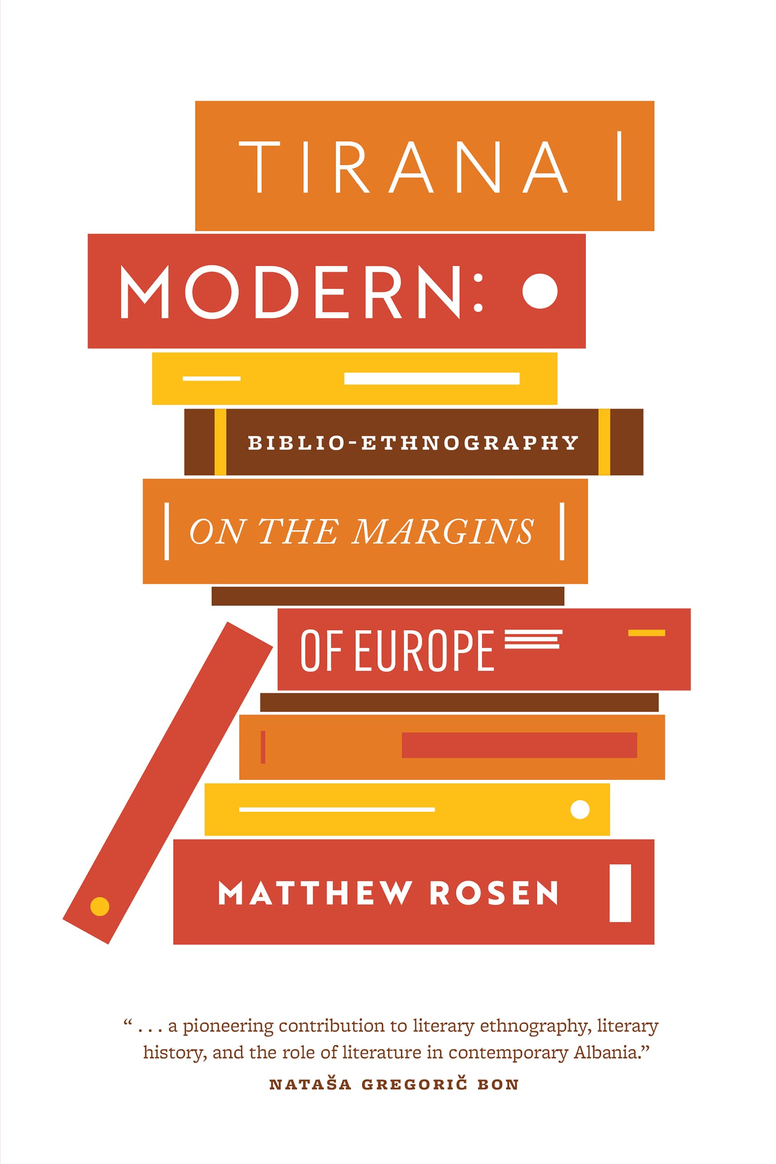 Buy Tirana Modern: Biblio-Ethnography on the Margins of Europe — BookShops.in