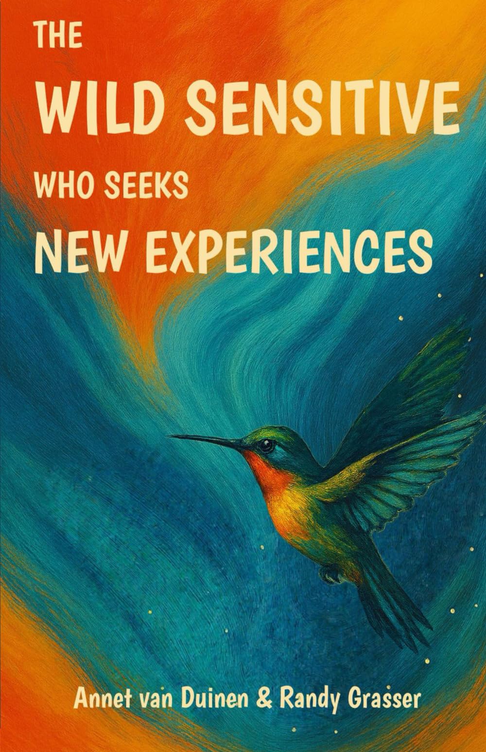 The Wild Sensitive who Seeks New Experiences (The Wild Sensitive High Sensation Seeker Series)