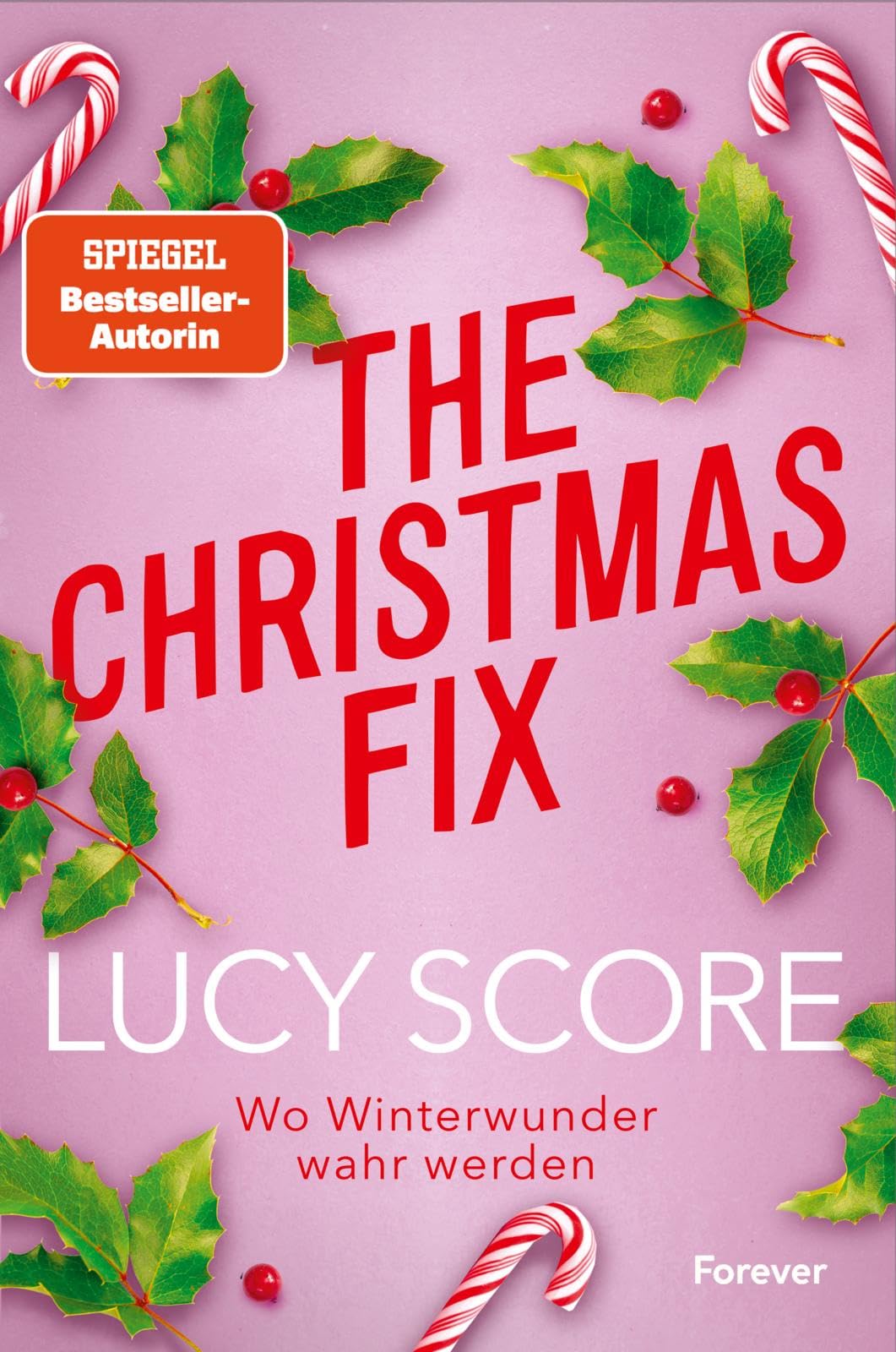 The Christmas Fix: Wo Winterwunder wahr werden | Von der Autorin von 'Things We Never Got Over' die Small-Town-Weihnachtsromance