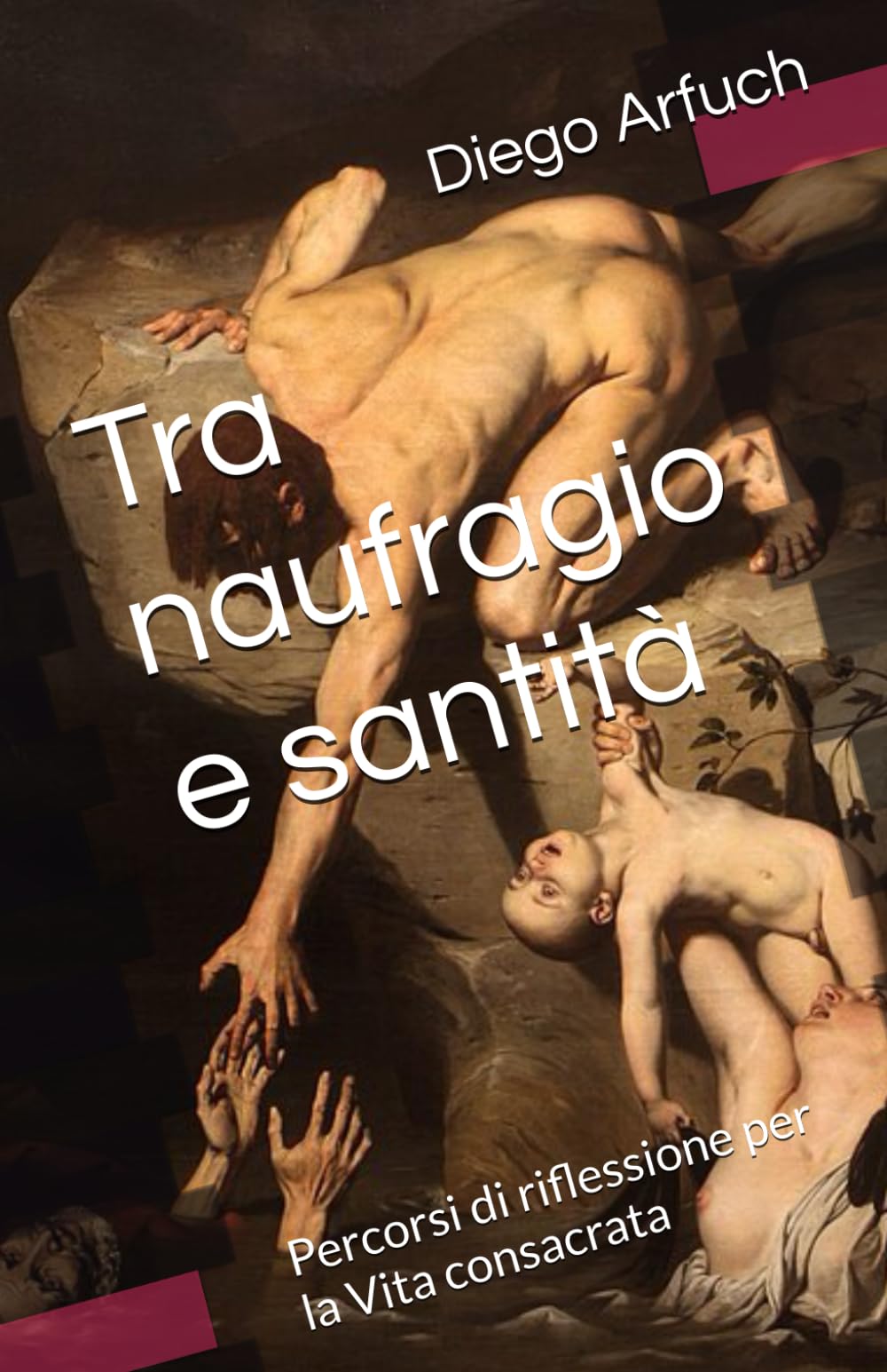 Tra naufragio e santità: Percorsi di riflessione per la Vita consacrata
