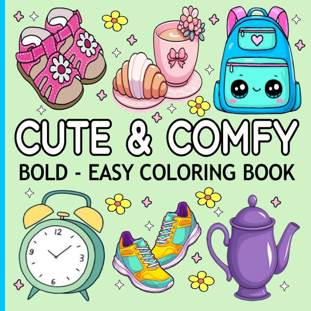 Cute & Comfy: Simple, Cute Illustrations for Stress Relief and Relaxation Bold and Easy Coloring Book for Adults & Teens.