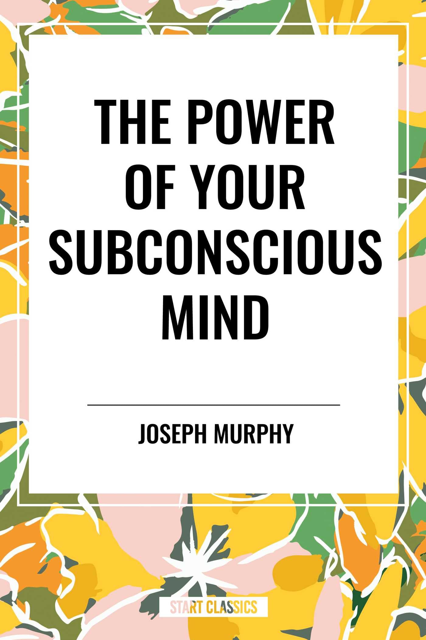 The Power of Your Subconscious Mind