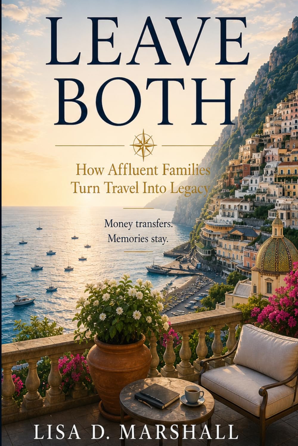 LEAVE BOTH: How Affluent Families Turn Travel Into Legacy