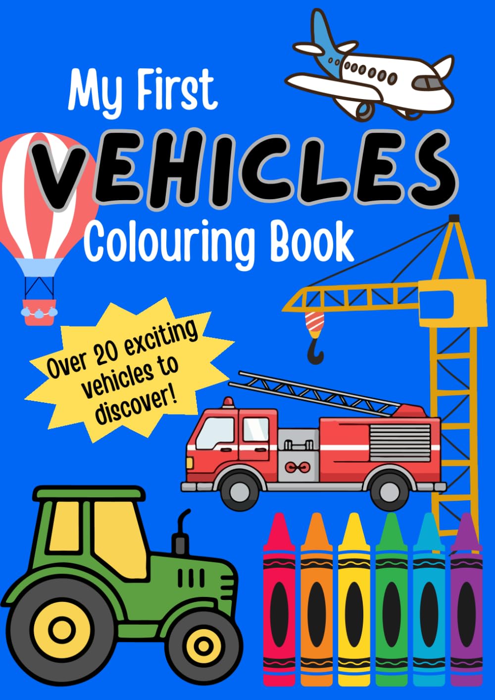 My First Vehicles Coloring Book for Toddlers Ages 1–3: Easy Cars, Trucks, Construction & Emergency Vehicles