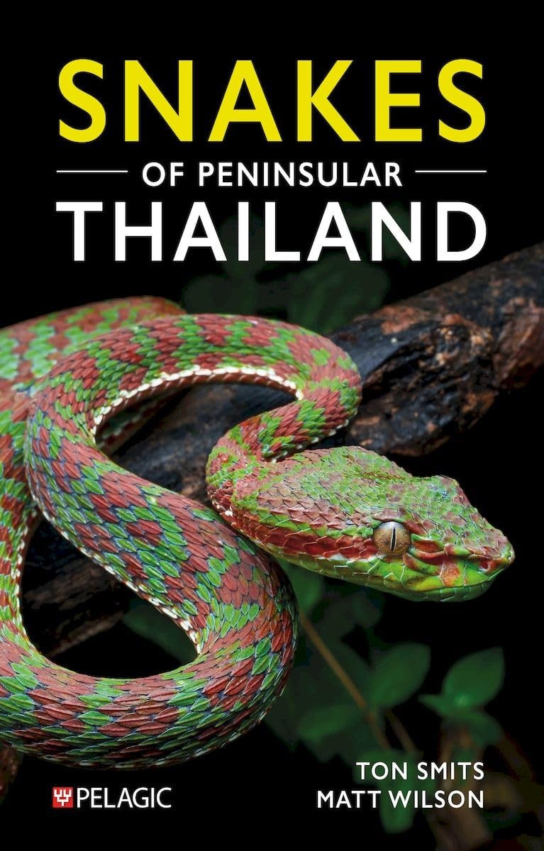 Snakes of Peninsular Thailand: A Photographic Guide to 160 Common Snake Species (Pelagic Identification Guides)