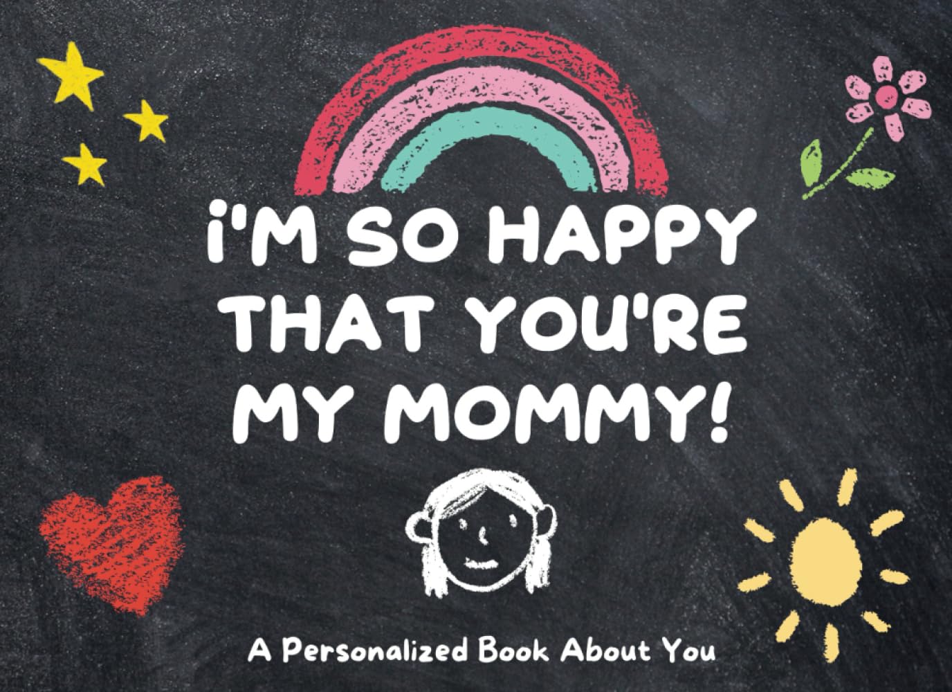 Independently published I'm So Happy That You're My Mommy: A Fill-in-the-Blank, Prompt Journal for Kids to Fill Out With Their Words and Drawings - A Personalized gift for Mom
