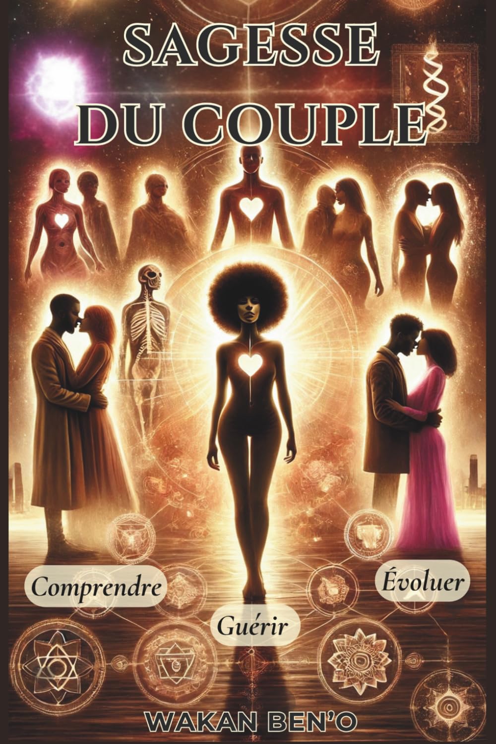 Sagesse du Couple: Comprendre, Guérir, Evoluer
