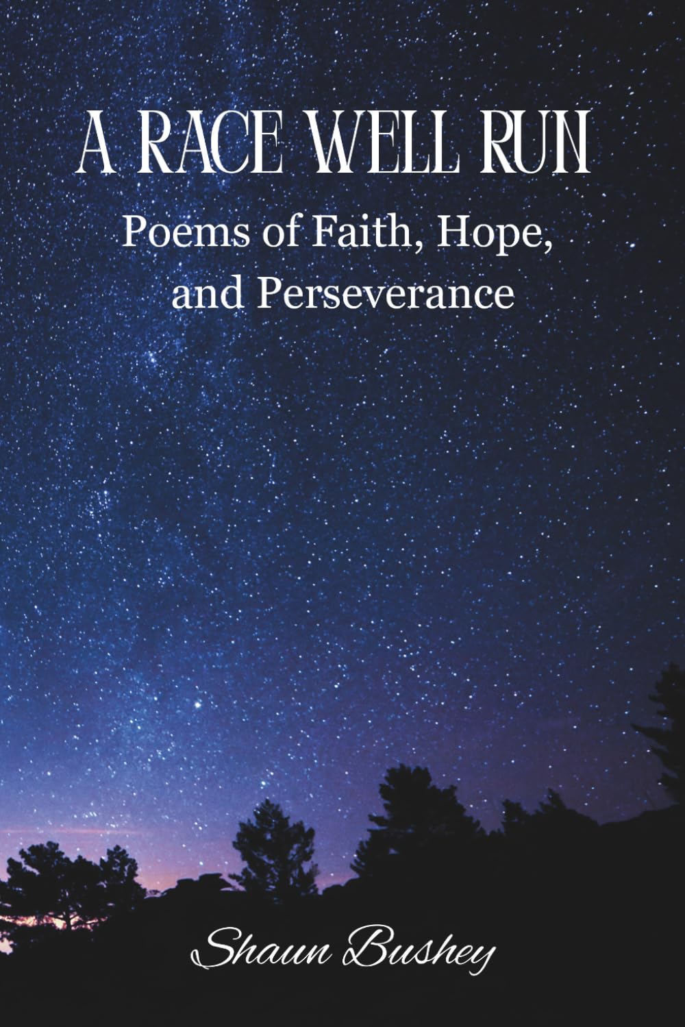 A Race Well Run: Poems of Faith, Hope, and Perseverance