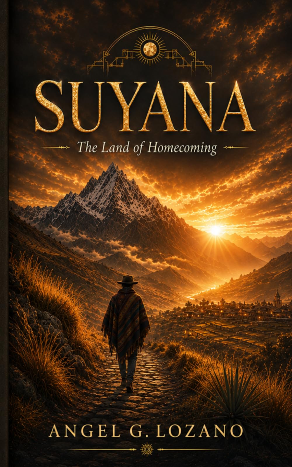 SUYANA. The Land of Homecoming: A novel of memory, hope, and a forgotten legend