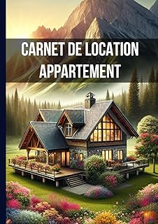 Carnet de Location Appartement: Carnet de loyer pour une gestion efficace de vos propriétés locatives | Enregistrement des hôtes, voyageurs et locataires | 100 Pages