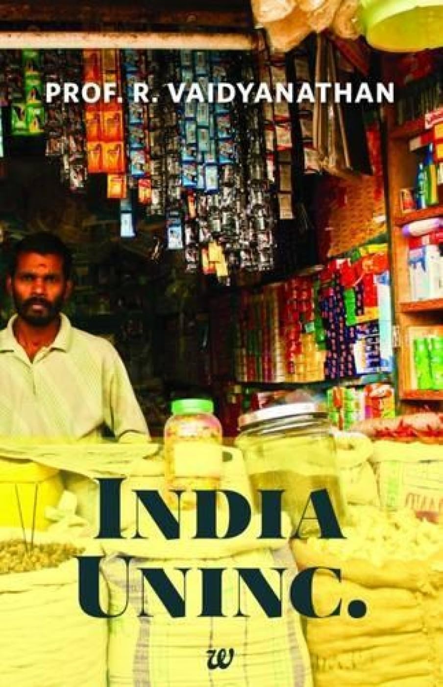 India Uninc. [Paperback] Prof Vaidyanathan, R