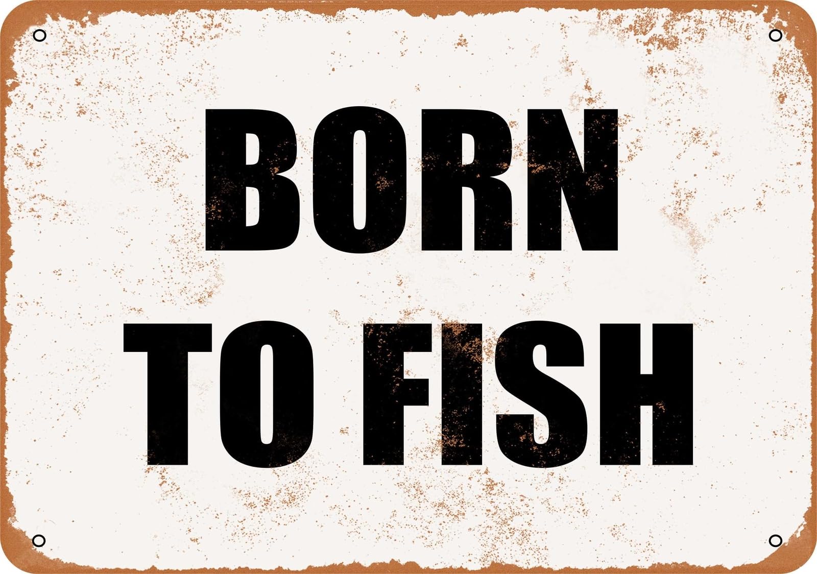 Miaomansenstore Metal Sign - Born To Fish- Vintage Look Home Decor