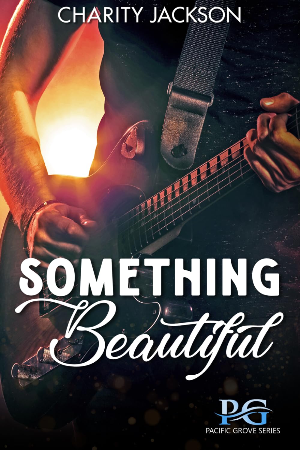 Something Beautiful: Rockstar Romance (Pacific Grove Series)