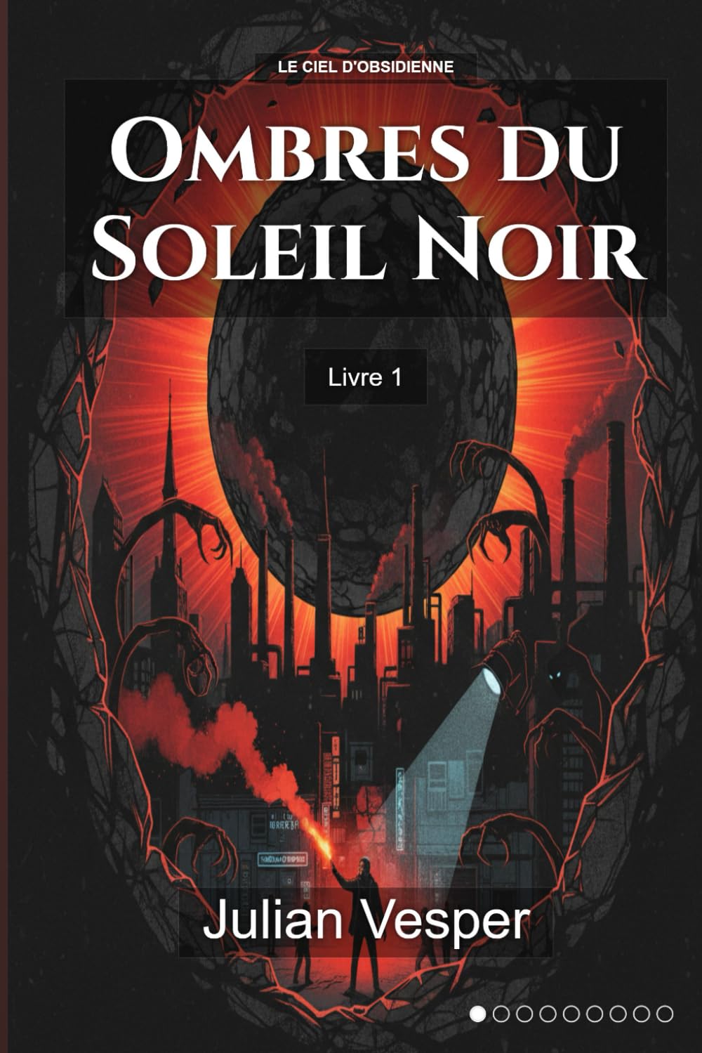 Ombres du Soleil Noir: Le Ciel d'Obsidienne : Livre 1