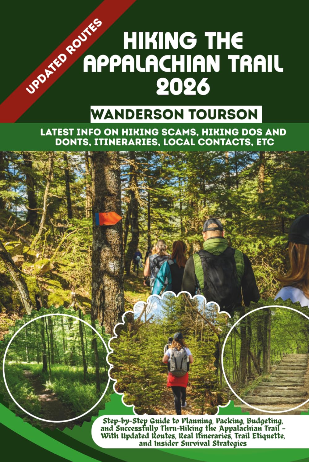 HIKING THE APPALACHIAN TRAIL 2026: Step-by-Step Guide to Planning, Packing, Budgeting, and Successfully Thru-Hiking the Appalachian Trail — With ... (World Careful Explorer Essential Series)