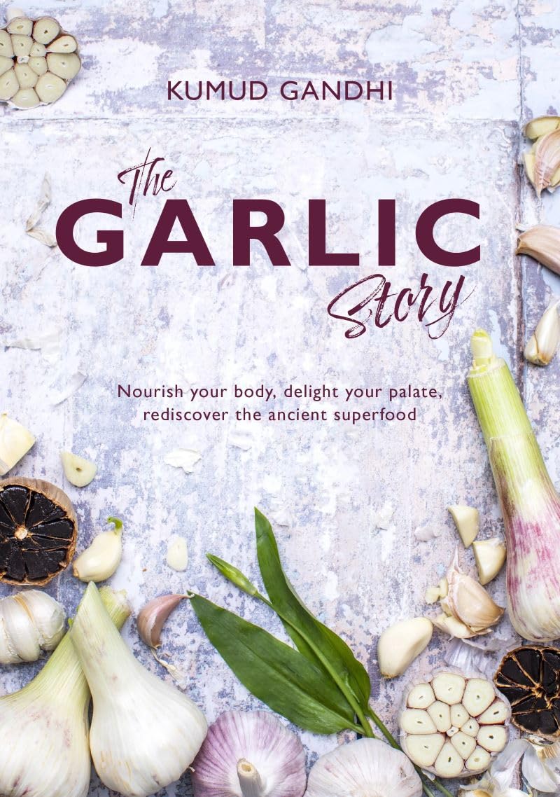 The Garlic Story by Kumud Gandhi (Hardback Book)