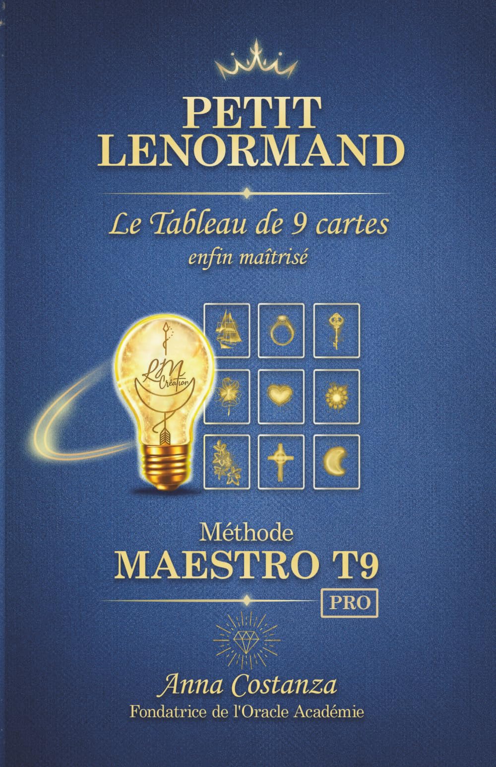 Petit Lenormand la méthode maestro T9 PRO: le tirage de 9 cartes enfin maîtrisé