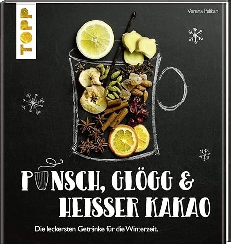 Punsch, Glögg &amp; heißer Kakao.: Die leckersten Getränke für die Winterzeit.