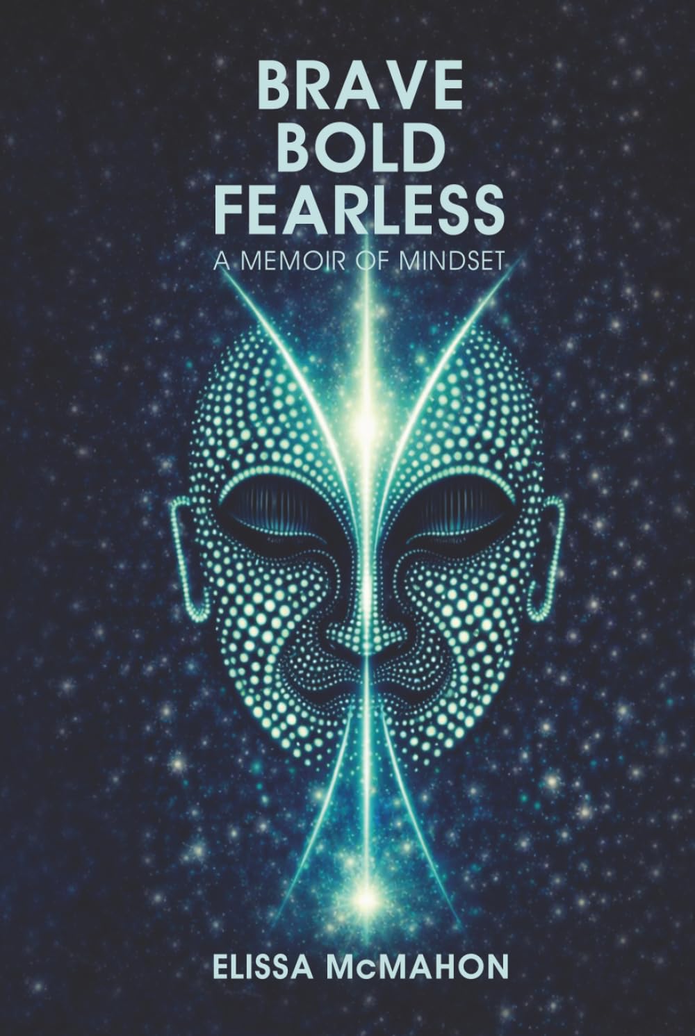 Brave Bold Fearless: A Memoir of Mindset