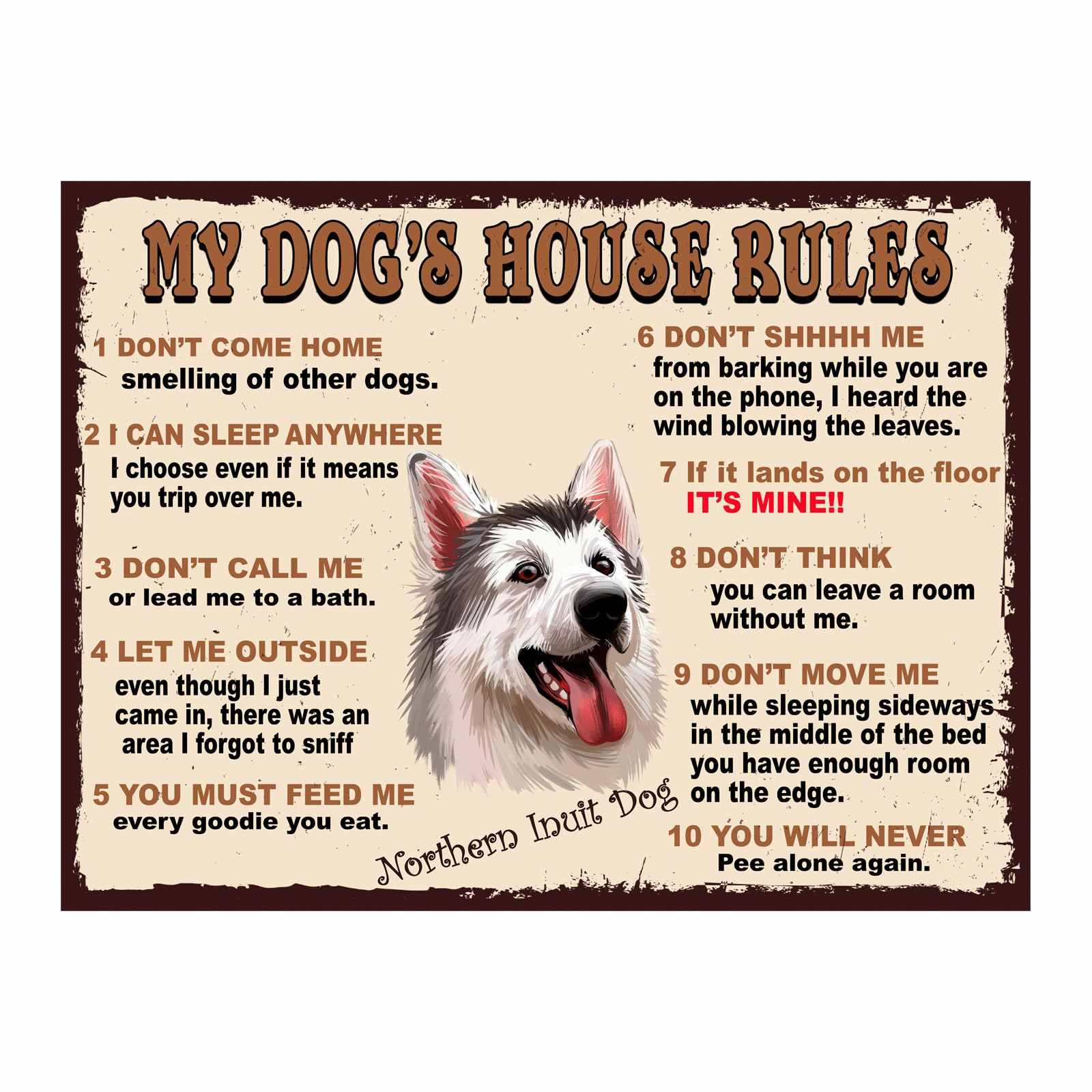 MY DOG'S HOUSE RULES NORTHERN INUIT DOG THEME METAL RETRO STYLE PLAQUE/SIGN HOME DECOR SHABBY CHIC ART (8" X 6")