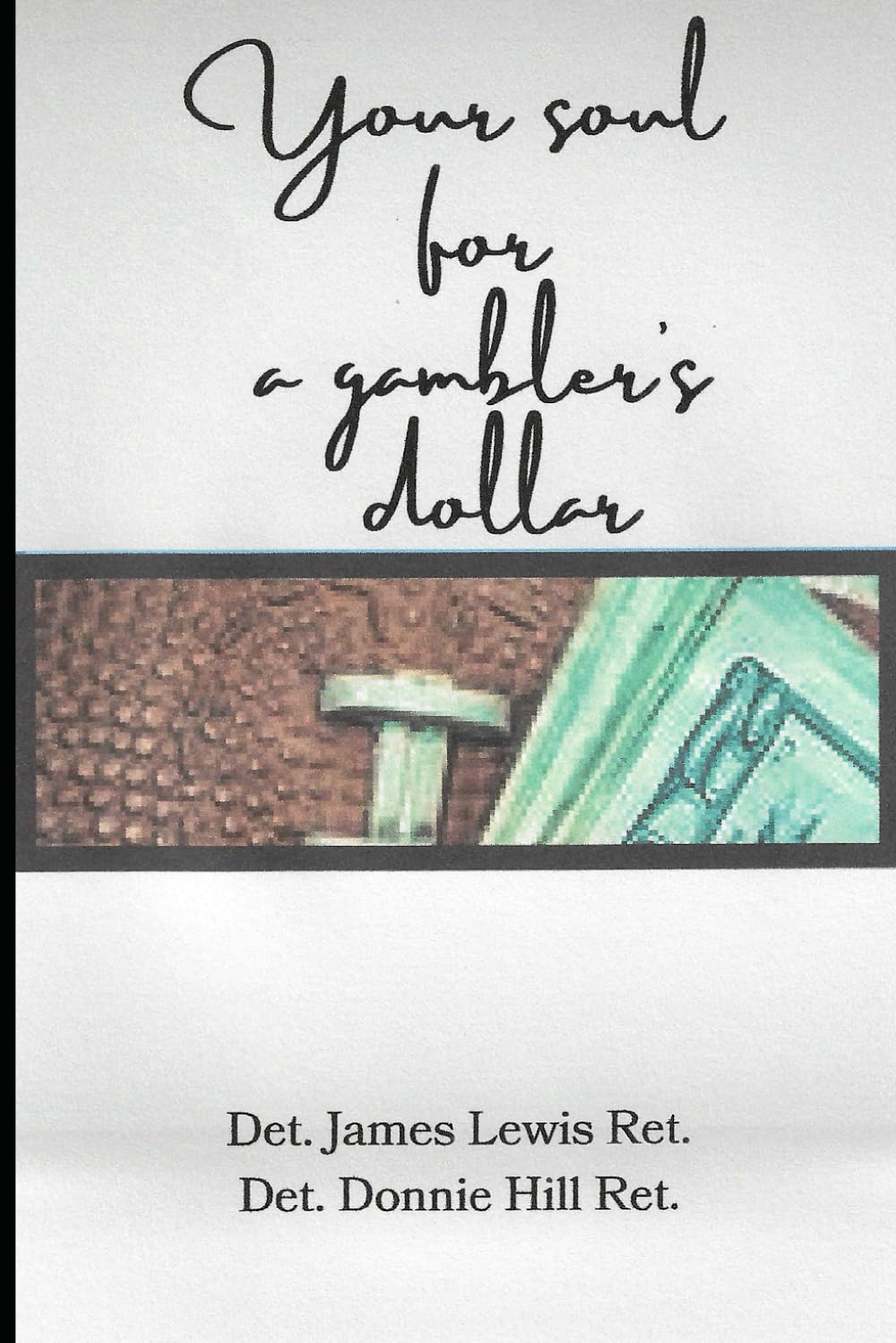 Your soul for a Gambler's Dollar Paperback – July 19, 2024