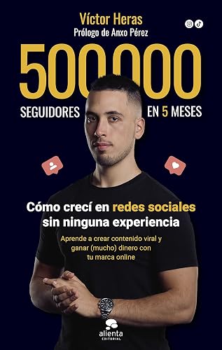 500.000 seguidores en 5 meses: Cómo crecí en redes sociales sin ninguna experiencia (Alienta)