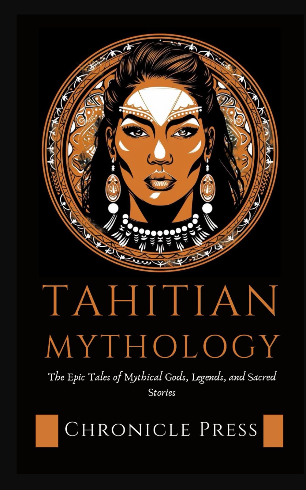 Tahitian Mythology: The Epic Tales of Mythical Gods, Legends, and Sacred Stories