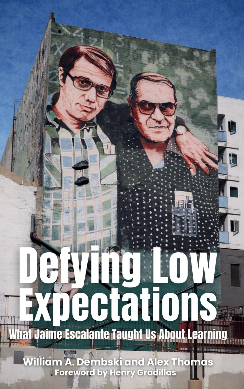 Defying Low Expectations: What Jaime Escalante Taught Us About Learning