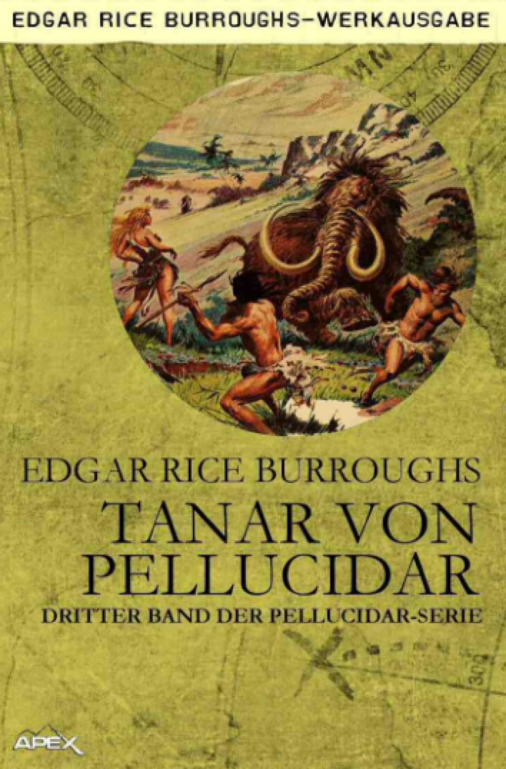 TANAR VON PELLUCIDAR: Dritter Band der PELLUCIDAR-Serie (German Edition)