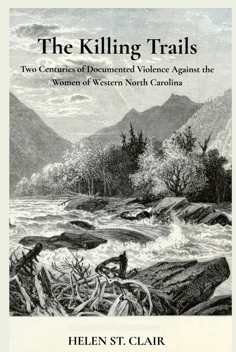 The Killing Trails: Two Centuries of Documented Violence Against the Women of Western North Carolina (The Unrecorded Dead)