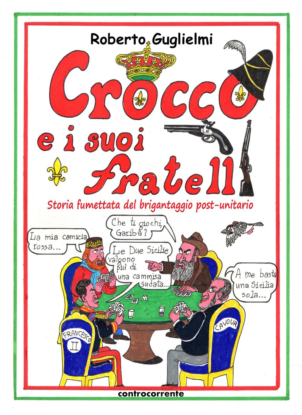 Crocco E I Suoi Fratelli. Storia Fumettata Del Brigantaggio Post-Unitario - 4