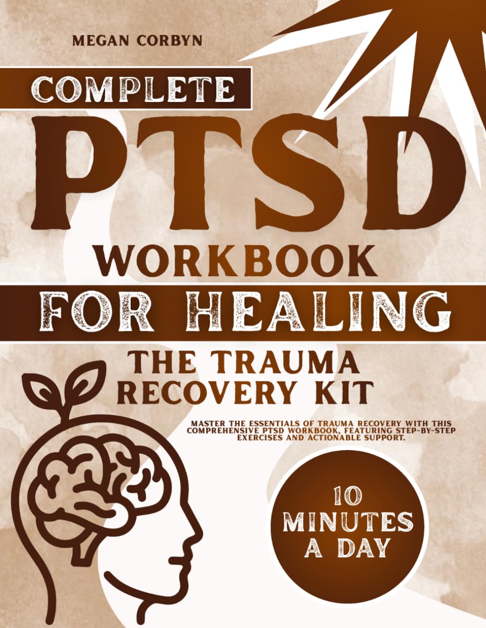 Complete PTSD Workbook for Healing: The Trauma Recovery Kit: Master the essentials of trauma recovery with this comprehensive PTSD workbook, featuring step-by-step exercises and actionable support.