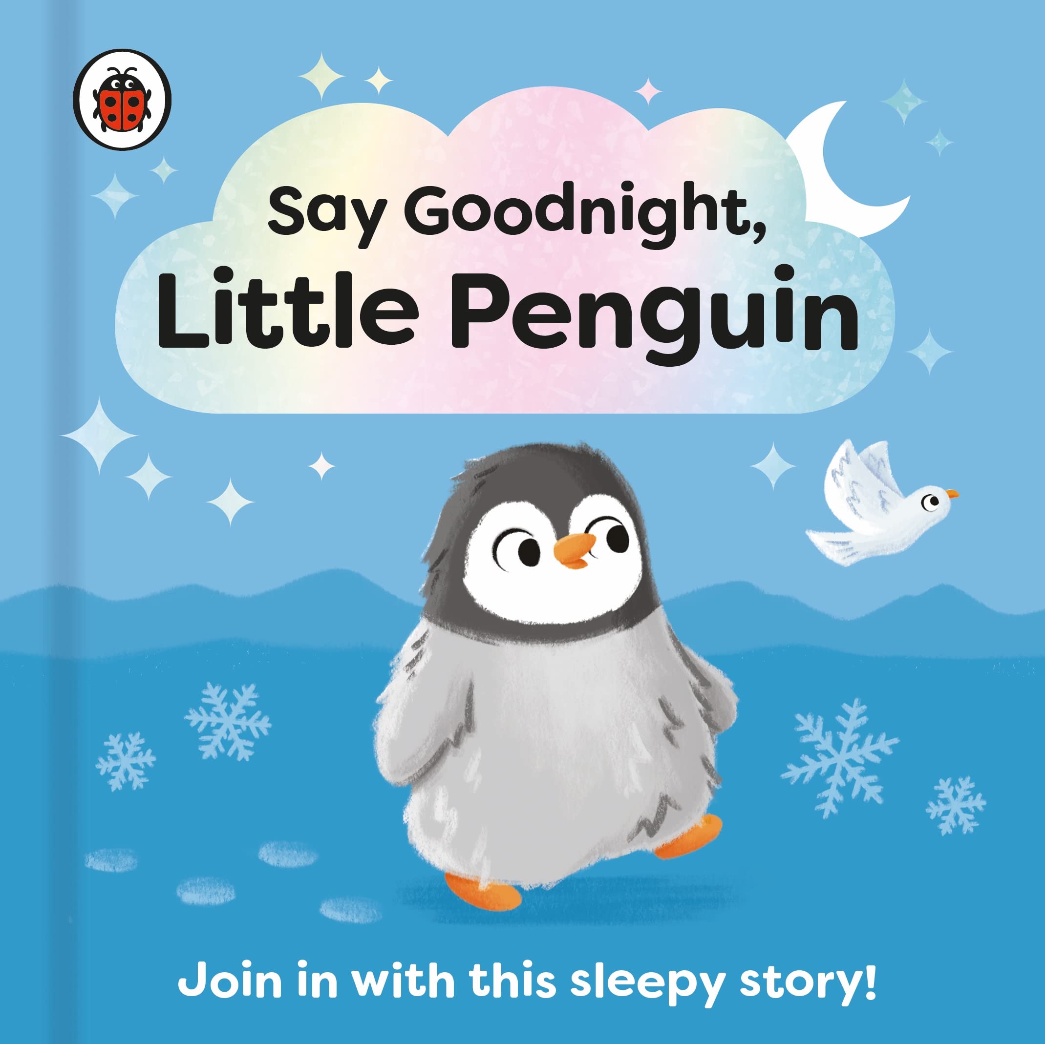 Say Goodnight, Little Penguin: Join in with thi. Ladybird, Kent**