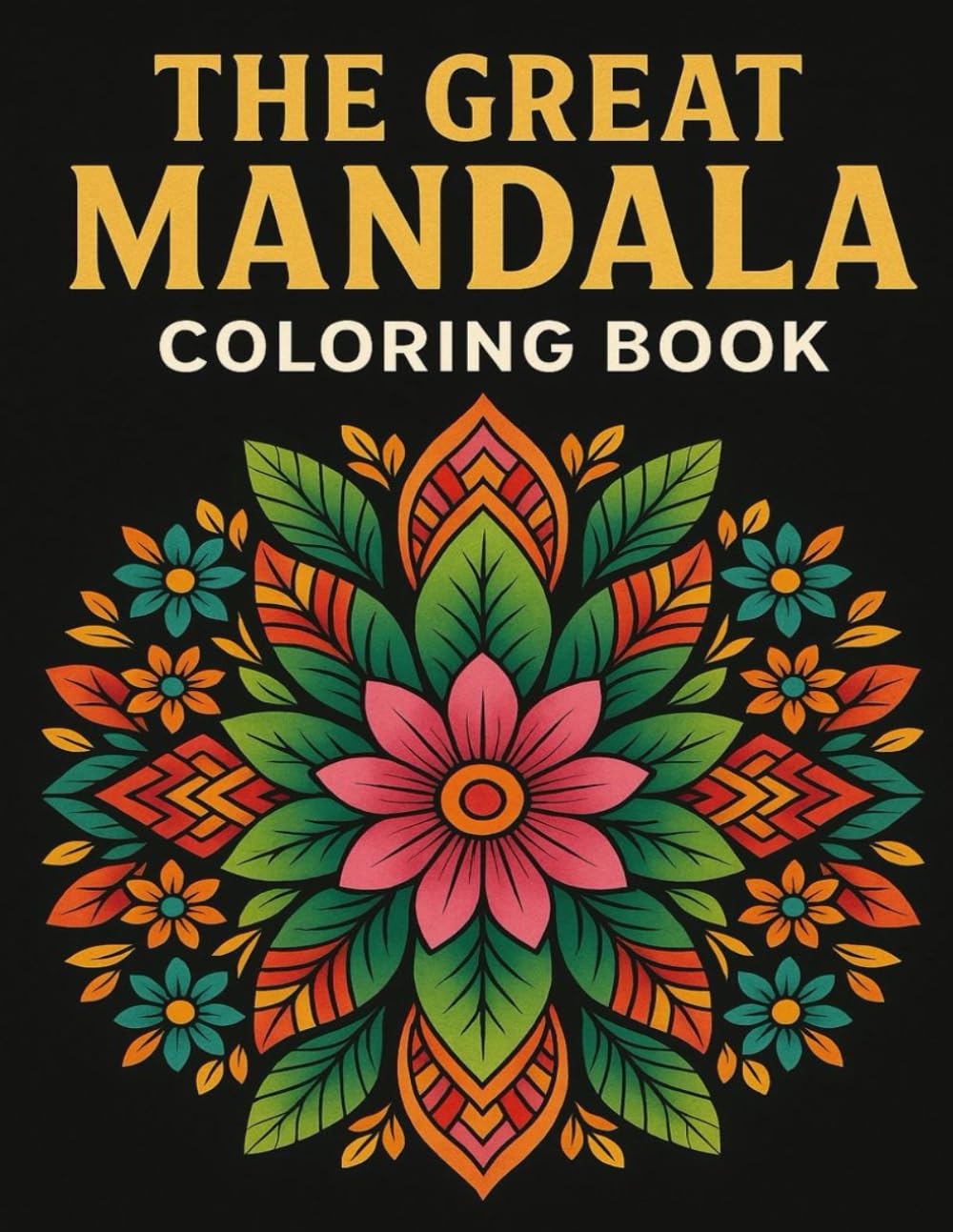 The Great Mandala Coloring Book: 30 Mandalas for Calm & Focus